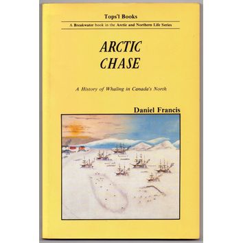 Arctic Chase A History of Whaling in Canadas North (faded cover)