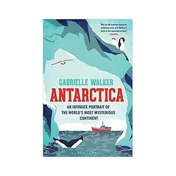 Antarctica by Gabrielle Walker