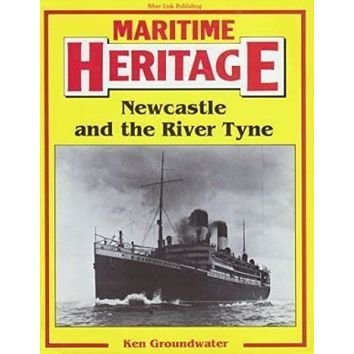 Maritime Heritage Newcastle and the River Tyne