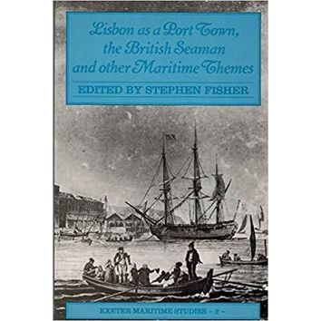 Lisbon as a Port Town, the British Seaman and other Maritime Themes