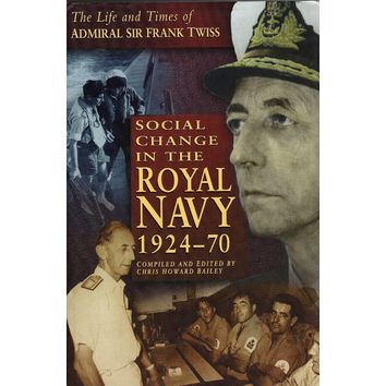 Social Change in the royal Navy 1924 - 70 (slight damage to hardcover)