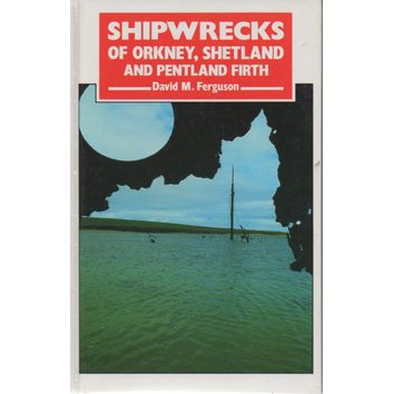Shipwrecks of Orkney, Shetland and Pentland Firth