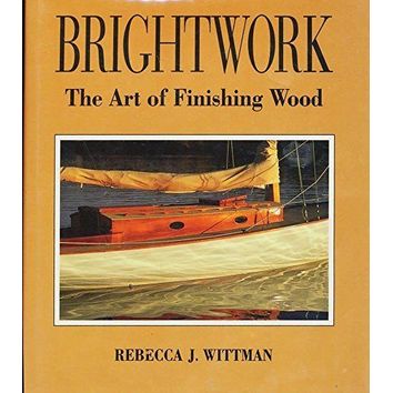Brightwork - The Art of finishing wood (fading to sleeve)