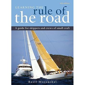 Learning the Rule of the Road: A Guide for the Skippers and Crew of Small Craft (Fading to Cover)