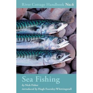 Sea Fishing - River Cottage Handbook No.6