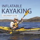 Inflatable Kayaking: A Beginner's Guide additional 1