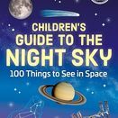 Children’s Guide to the Night Sky: 100 things to see in space additional 1