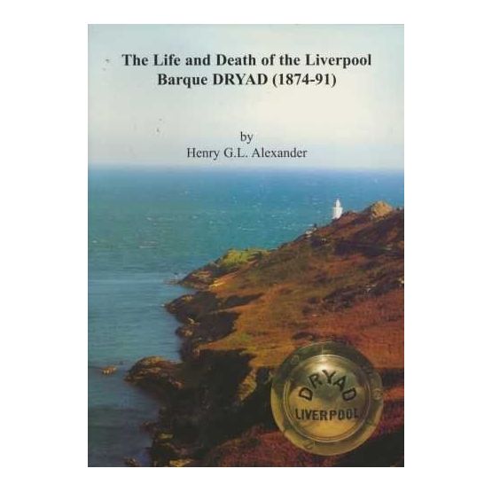 The Life and Death of the Liverpool Barque DRYAD (1874 - 91)