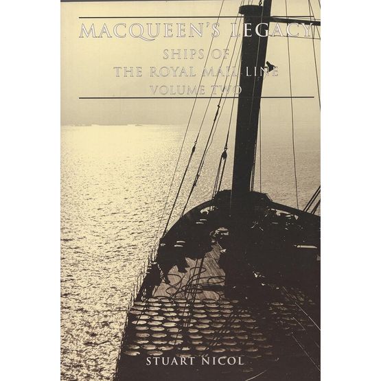 Macqueens Legacy Ships of the Royal Mail Line Vol two
