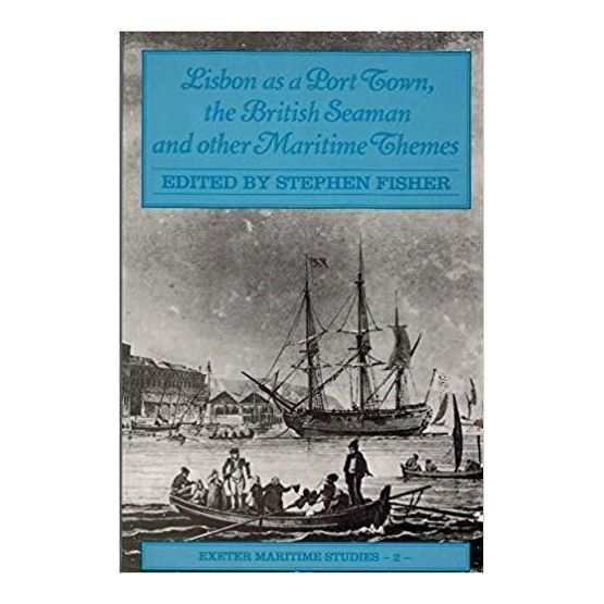Lisbon as a Port Town, the British Seaman and other Maritime Themes