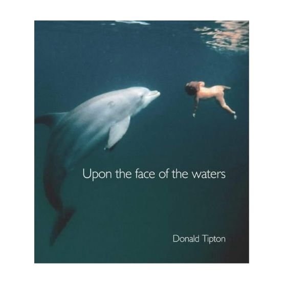 Upon the Face of the Waters