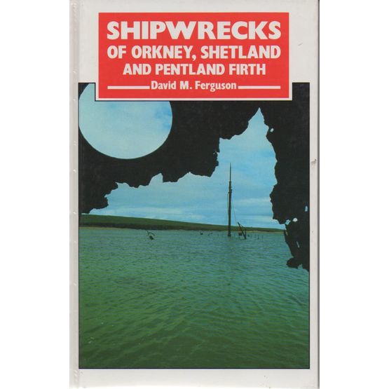 Shipwrecks of Orkney, Shetland and Pentland Firth