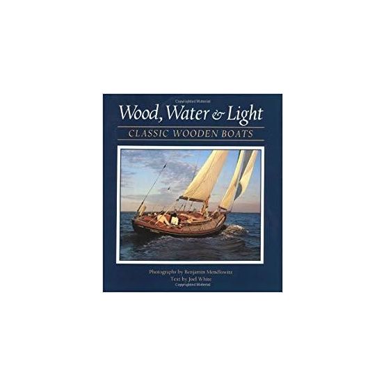 Wood Water &amp; Light - Classic Wooden Boats