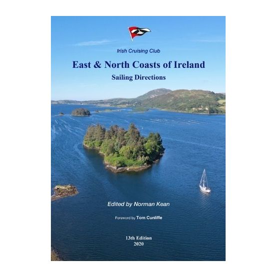 East &amp; North Coasts of Ireland Sailing Directions: Irish Cruising Club