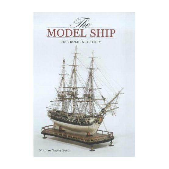 The Model Ship: Her Role in History