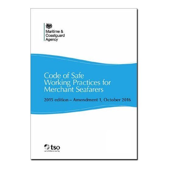Code of Safe Working Practices for Merchant Seafarers 2015 Edition Amendment 1 Oct 2016