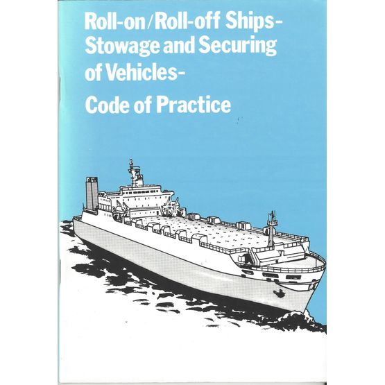 Roll-on/Roll-off Ships Stowage and Securing of Vehicles: Code of Practice (Slight Fading to Binder)