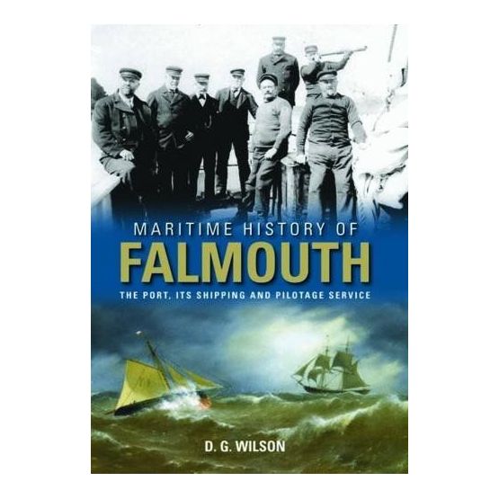 Maritime History of Falmouth: The Port, its Shipping and Pilotage Service (Fading to Sleeve)
