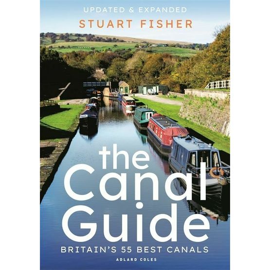 The Canal Guide - Britain's 55 Best Canals by Stuart Fisher