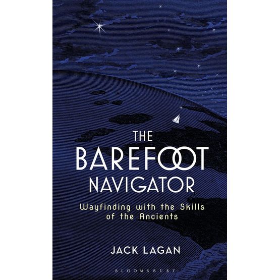 The Barefoot Navigator - Wayfinding with the Skills of the Ancients
