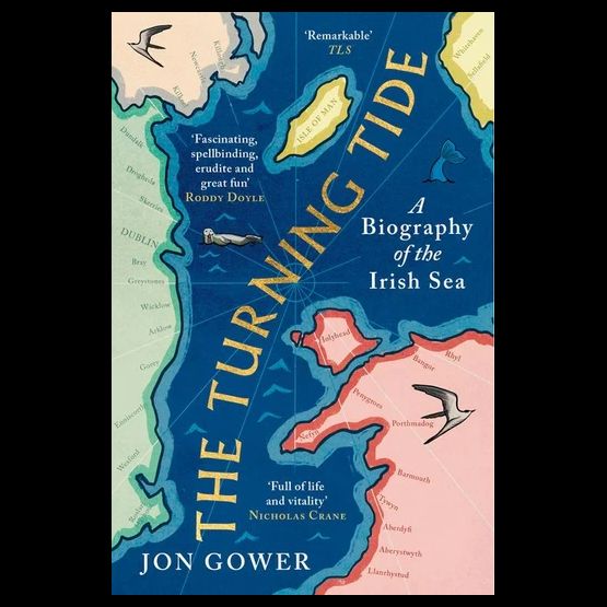 The Turning Tide: A Biography of the Irish Sea