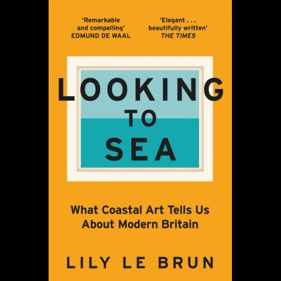 Looking to Sea: What Coastal Art Tells Us About Modern Britain