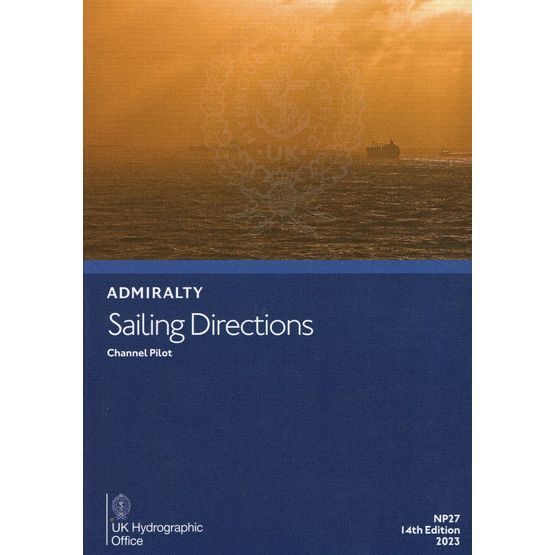 Admiralty Sailing Directions NP27 Channel Pilot