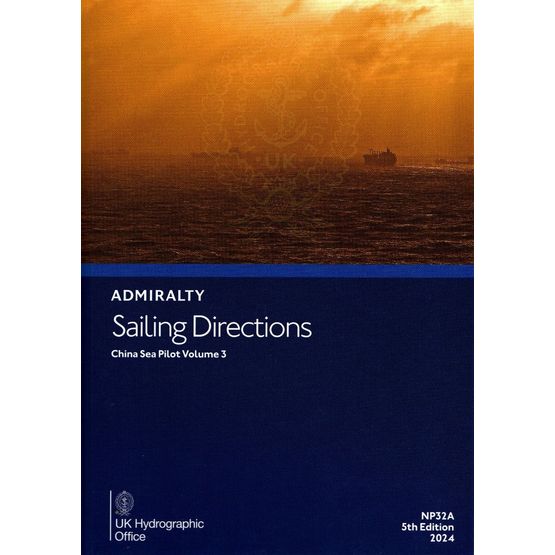Admiralty Sailing Directions NP32A China Sea Pilot Volume 3