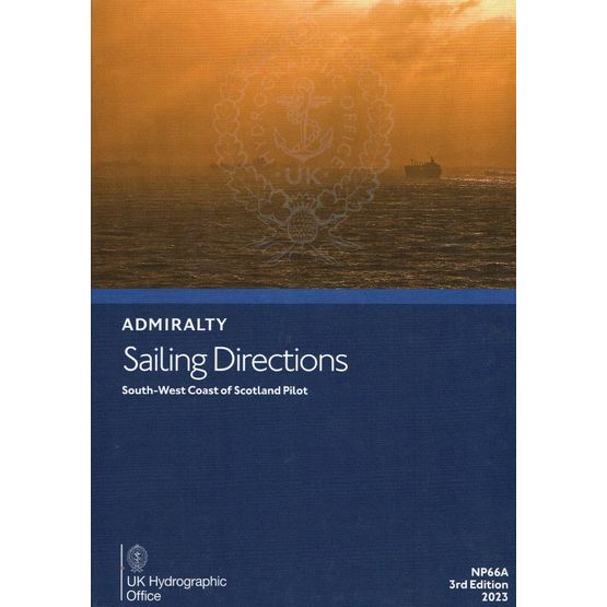 Admiralty Sailing Directions NP66A South  West Coast of Scotland Pilot