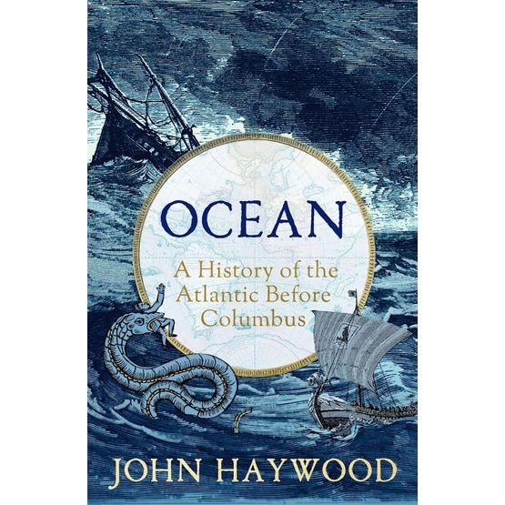 Ocean: A History of the Atlantic Before Columbus