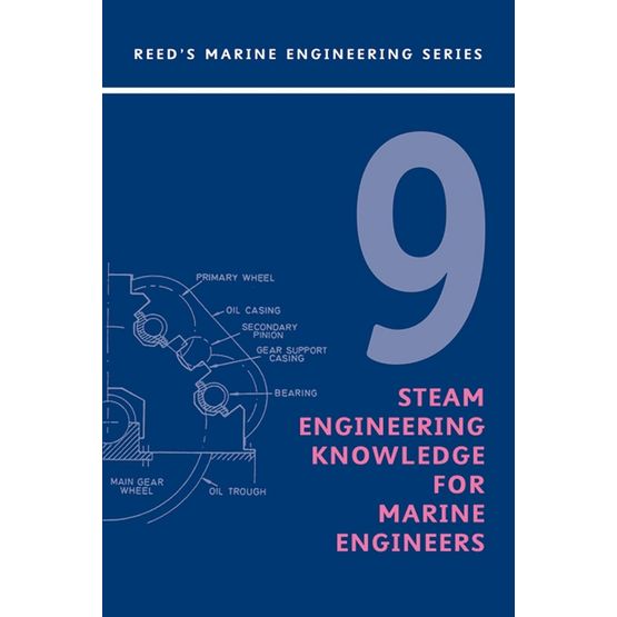 Reeds Vol 9: Steam Engineering Knowledge for Marine Engineers