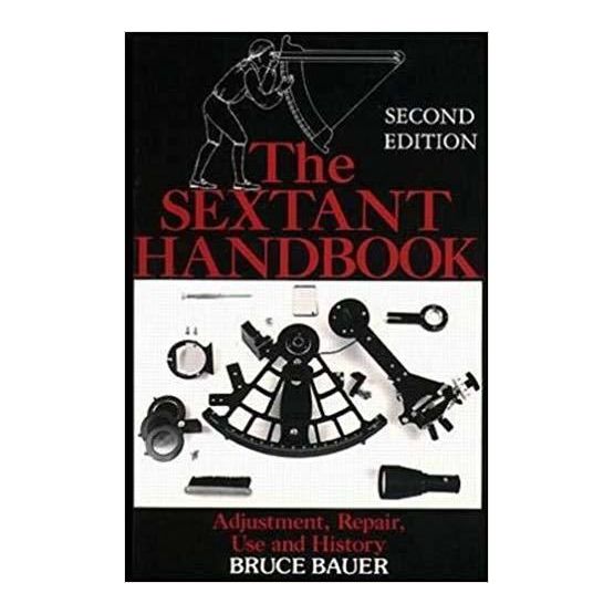 The Sextant Handbook: Adjustment, Repair, Use &amp; History