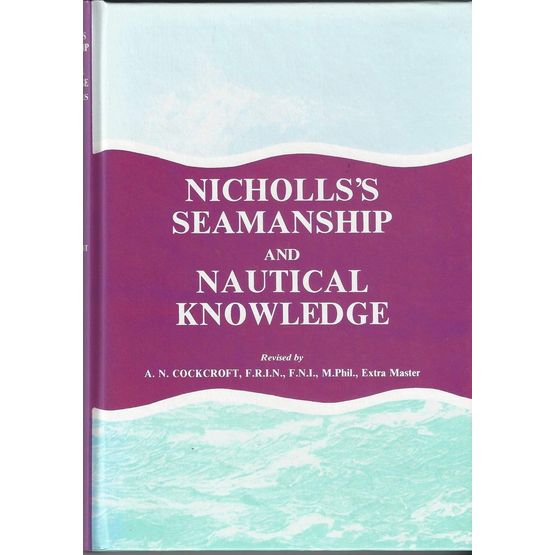 Nicholl's Seamanship &amp; Nautical Knowledge