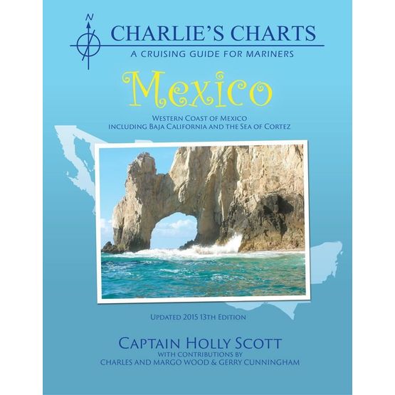 Charlie's Charts A Cruising Guide for Mariners - Mexico