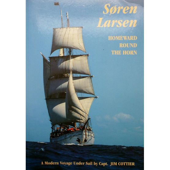 Soren Larsen Homeward Round The Horn by Jim Cottier