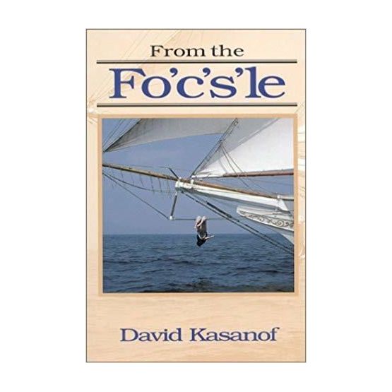 From the Fo'c's'le by David Kasanof