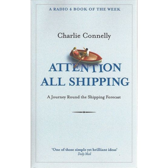 Attention All Shipping: A Journey Round The Shipping Forecast (sligt damage to cover)